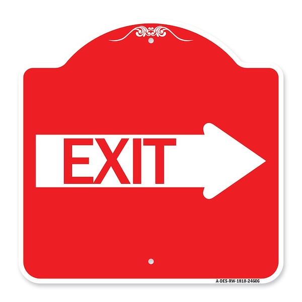 Designer Series Sign-Exit W/ Right Arrow, Red & White Aluminum Sign, 18" H, 18" L, RW-1818-24606